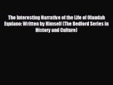 Free [PDF] Downlaod The Interesting Narrative of the Life of Olaudah Equiano: Written by Himself