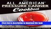 Ebook My ALL AMERICAN Pressure Canner Cookbook: 100 Fun and Incredible Recipes for Home Canning
