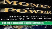 Ebook Money and Power: How Goldman Sachs Came to Rule the World Full Online