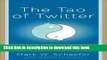 Books The Tao of Twitter: Changing Your Life and Business 140 Characters at a Time Free Online