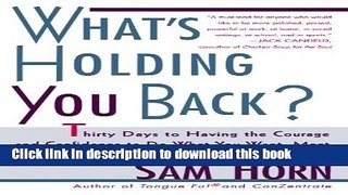 Ebook What s Holding You Back?: 30 Days to Having the Courage and Confidence to Do What You Want,