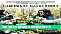 Ebook Handmade Gatherings: Recipes and Crafts for Seasonal Celebrations and Potluck Parties Free