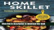 Ebook Home Skillet: The Essential Cast Iron Cookbook for Easy One-Pan Meals Free Download