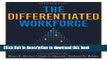 Books The Differentiated Workforce: Translating Talent into Strategic Impact Full Online