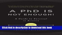 Books A PhD Is Not Enough!: A Guide to Survival in Science Free Online