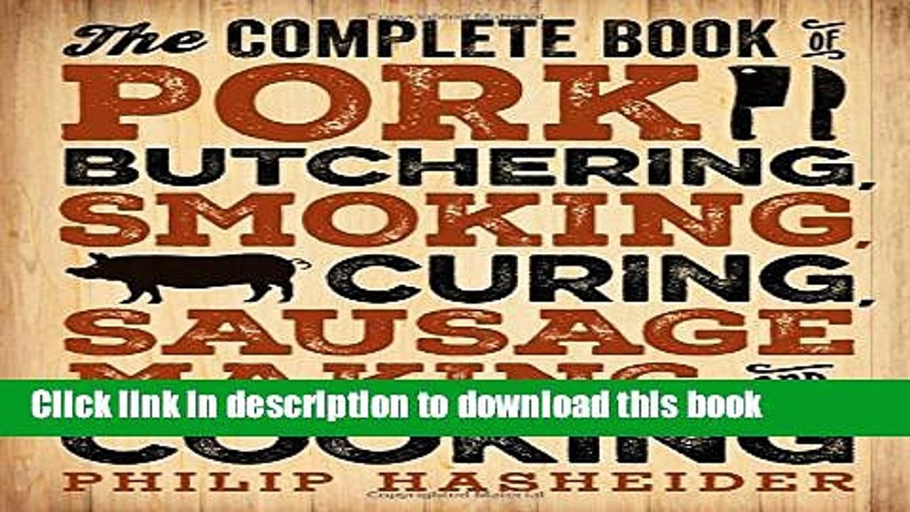 Ebook The Complete Book of Pork Butchering, Smoking, Curing, Sausage Making, and Cooking (Complete