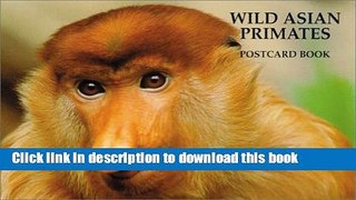 Books Wild Asian Primates Postcard Book [With 16 Color Postcards] Free Online