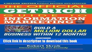 Ebook The Official Get Rich Guide to Information Marketing: Build a Million Dollar Business Within