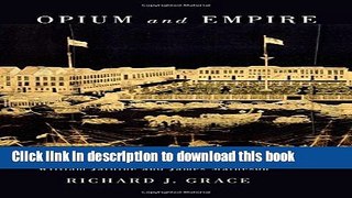 Ebook Opium and Empire: The Lives and Careers of William Jardine and James Matheson Full Online
