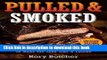 Ebook Pulled   Smoked: 25 Mind-Blowing Smoking Meat Recipes To Make You Look Like A Legend Free