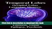 [Read PDF] Temporal Lobes: Occipital Lobes, Memory, Language, Vision, Emotion, Epilepsy, Psychosis