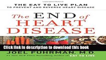 [Read PDF] The End of Heart Disease: The Eat to Live Plan to Prevent and Reverse Heart Disease