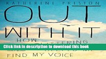 Ebook Out With It: How Stuttering Helped Me Find My Voice Free Download