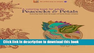 Books A Coloring Book for Adults: Peacocks   Petals: Featuring 40 pages of Hand-drawn Artwork Full