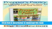 Books Prepper s Pantry Big Collection: An Ultimate Guide On How To Store Food And Water: (Prepper