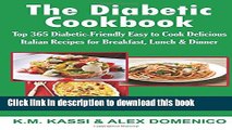 Ebook The Diabetic Cookbook: Top 365 Diabetic-Friendly Easy to Cook Delicious Italian Recipes for