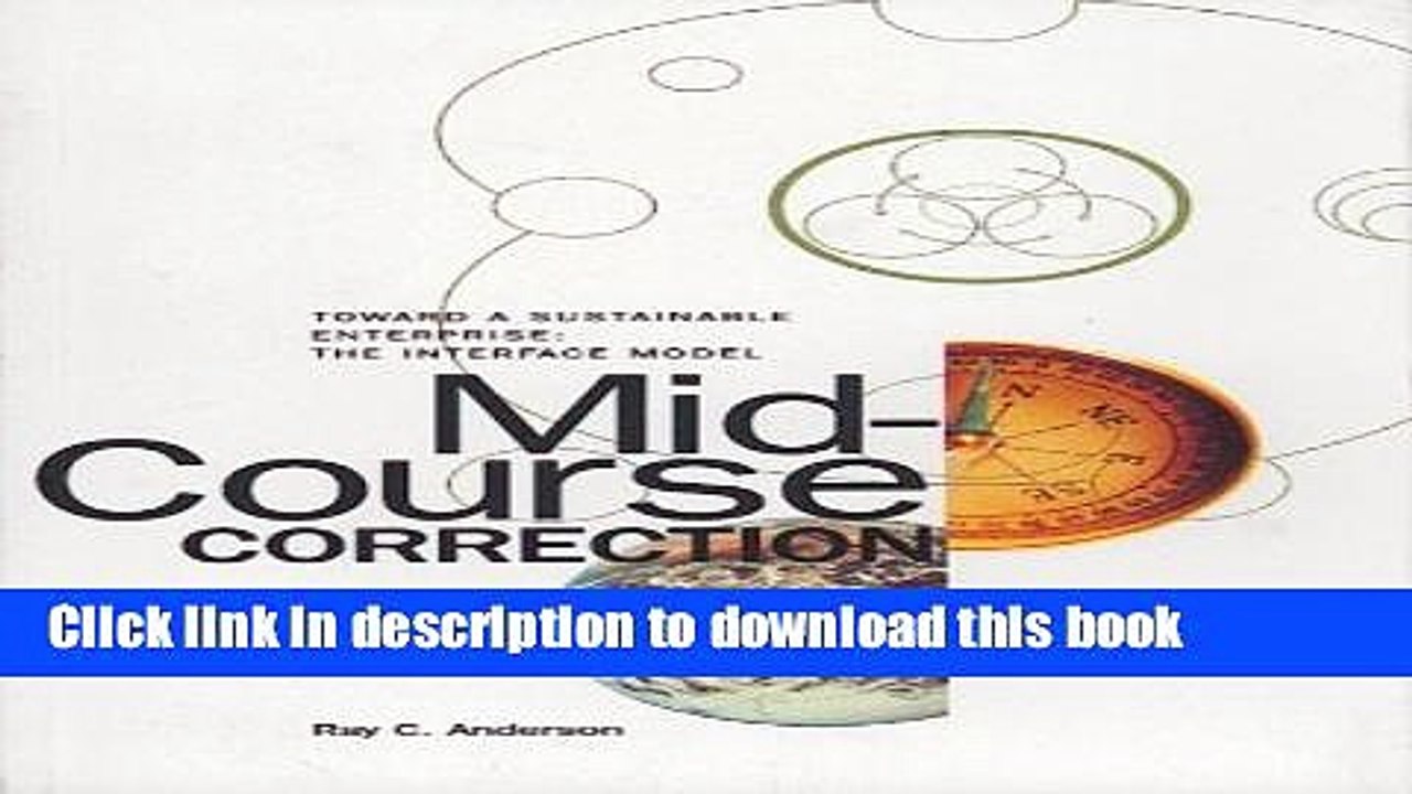 [Read PDF] Mid-Course Correction: Toward a Sustainable Enterprise: The Interface Model Download Free