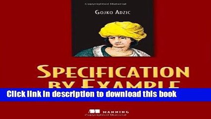 PDF  Specification by Example: How Successful Teams Deliver the Right Software  Free Books