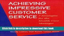 Achieving Impressive Customer Service: 7 Strategies for the Health Care Manager (J-B AHA Press)