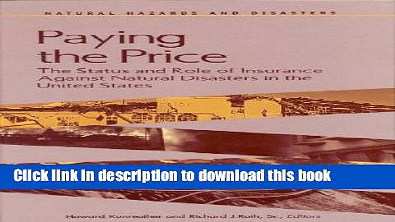 [Read PDF] Paying the Price: The Status and Role of Insurance Against Natural Disasters in the