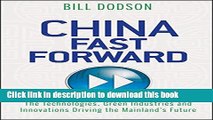 [Read PDF] China Fast Forward: The Technologies, Green Industries and Innovations Driving the