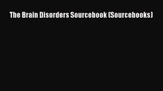 Free Full [PDF] Downlaod  The Brain Disorders Sourcebook (Sourcebooks)  Full Free