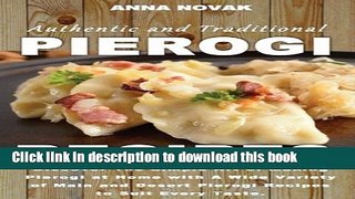 Books Authentic And Traditional Pierogi Recipes: Discover The Simple Art of Making Pierogi at Home