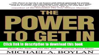 Ebook The Power to Get In: Using The Circle Of Leverage System To Get In Anyone s Door Faster,