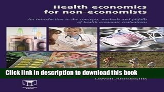 Health Economics for Non-Economists: An Introduction to the Concepts, Methods and Pitfalls of