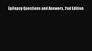 READ book  Epilepsy Questions and Answers 2nd Edition  Full Free