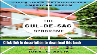[Read PDF] The Cul-de-Sac Syndrome: Turning Around the Unsustainable American Dream Ebook Online