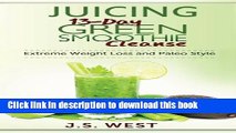 Books Juicing: 13-Day Green Smoothie Cleanse for Detoxing, Extreme Weight Loss and Paleo Style