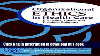 PDF  Organizational Ethics in Health Care: Principles, Cases, and Practical Solutions  Read Online