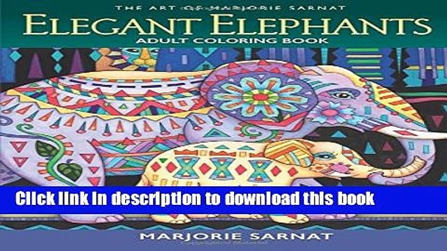 Download The Art of Marjorie Sarnat: Elegant Elephants Adult Coloring book Free Books