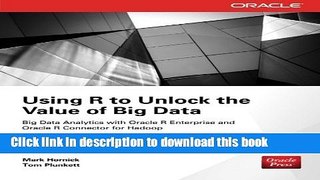 [Read PDF] Using R to Unlock the Value of Big Data: Big Data Analytics with Oracle R Enterprise