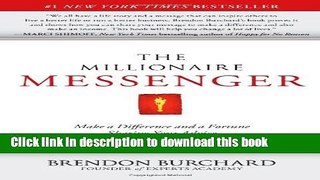 Books The Millionaire Messenger: Make a Difference and a Fortune Sharing Your Advice Full Online