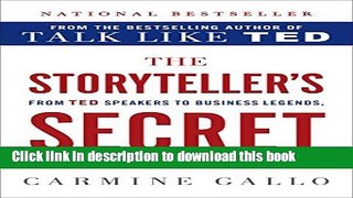 Ebook The Storyteller s Secret: From TED Speakers to Business Legends, Why Some Ideas Catch On and