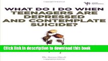 Books What Do I Do When Teenagers are Depressed and Contemplate Suicide? Full Download