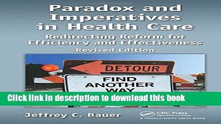 Download  Paradox and Imperatives in Health Care: Redirecting Reform for Efficiency and