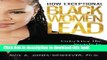 Ebook How Exceptional Black Women Lead: Unlocking the Secrets to Creating Phenomenal Success in