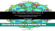 PDF  No Drama Colorama 2: hand drawn mandalas and flowers for relaxation and stress relief (Volume