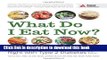 Books What Do I Eat Now?: A Step-by-Step Guide to Eating Right with Type 2 Diabetes Full Online