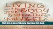 Books Living with Your Body and Other Things You Hate: How to Let Go of Your Struggle with Body