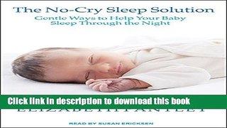 Ebook The No-Cry Sleep Solution: Gentle Ways to Help Your Baby Sleep Through the Night Free Online