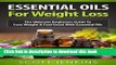 Books ESSENTIAL OILS FOR WEIGHT LOSS: The Ultimate Beginners Guide To Lose Weight   Feel Great