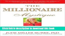 Books Millionaire Mystique: How Working Women Become Wealthy - And How You Can, Too! Full Online