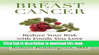 [Read PDF] Breast Cancer: Reduce Your Risk With Foods You Love Download Free