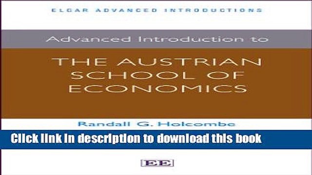 [Read PDF] Advanced Introduction to the Austrian School of Economics (Elgar Advanced Introductions