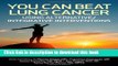 [Read PDF] You Can Beat Lung Cancer: Using Alternative/Integrative Interventions Download Free