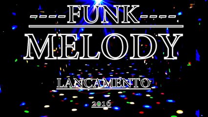 Você é um presente de Deus ( funk melody )